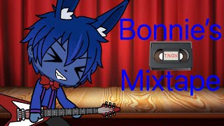 Bonnie’s Mixtape Gacha [upl. by Berny]