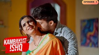 आज के नास्ते से तुम मेरी भूख मिटाओगी   Kambakht Ishq  Romantic Web Series Episode 1  ISHQ KAMINA [upl. by Rehpotirhc486]