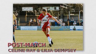 Post Match vs AFC Dunstable with Celine Ray and Lilia Dempsey [upl. by Rivers179]