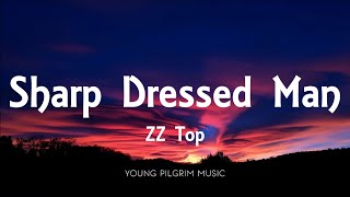 ZZ Top  Sharp Dressed Man Lyrics [upl. by Arreik]