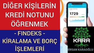 Diğer Kişilerin Kredi Notunu Öğrenmek  FINDEKS  Kiralama ve Borç İşlemleri [upl. by Mariellen]