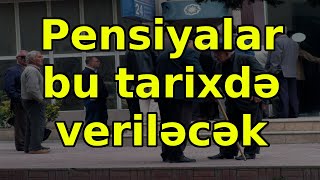 Pensiyalar bu tarixdə veriləcək xəbərlər son xəbərlər bugun [upl. by Eirroc]