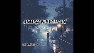 Akhiyan Bechain  Nachatar Gill  Slowed amp Reverb [upl. by Otha]