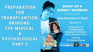 Preparation For Transplantation Bridging The Medical amp Psychological Part 2 DKWP Episode 117 [upl. by Friedland275]