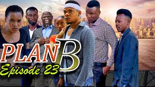 PLAN B  Episode 23 [upl. by Trinity]