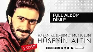 Hüseyin Altın  Hazan Kuşlarım Full Albüm [upl. by Ellezaj]