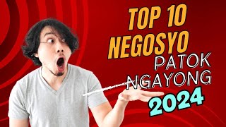 TOP 10 Negosyo Ngayong 2024 ALAMIN [upl. by Ignatzia]