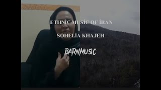 Soheila Khaje Ethnic Music Of İran ♠️🦅 [upl. by Honeywell]