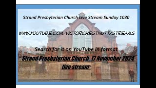 Strand Presbyterian 17 November 2024 1030 am Live stream with Martin Hampton quotJust for men servicequot [upl. by Mir]