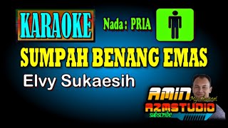 SUMPAH BENANG EMAS Elvi Sukaesih KARAOKE Nada PRIA [upl. by Monica]