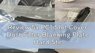 Review 5x PCI Slot Cover Dust Filter Blanking Plate Hard Steel [upl. by Brosine]