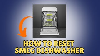 How To Reset Smeg Dishwasher [upl. by Stoller]