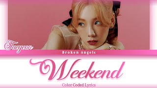 Taeyeon SNSD 태연  Weekend Color Coded Lyrics Sub English Indo Romanization [upl. by Lahcear]