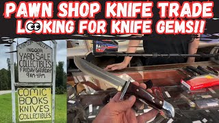 Pawn Shop Knife Trade  Hidden Knife Gems [upl. by Aritak842]