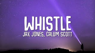 Jax Jones Calum Scott  Whistle Lyrics [upl. by Dani410]