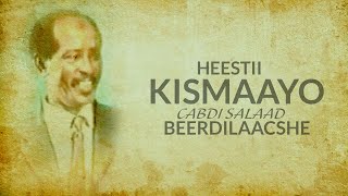 Cabdi Salaad Beerdilaacshe Kismaayo [upl. by Ettenna919]