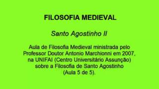 Filosofia da Idade Média  Santo Agostinho parte 5 de 5 [upl. by Rabi]