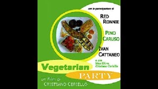 Documentario quotVegetarian Partyquot versione completa con Red Ronnie Pino Caruso Ivan Cattaneo [upl. by Perla]