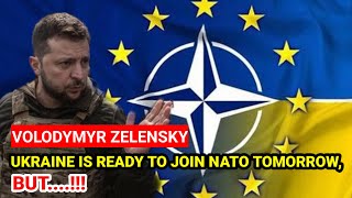 Zelensky  Ukraine is ready to join NATO tomorrow but [upl. by Tawnya]