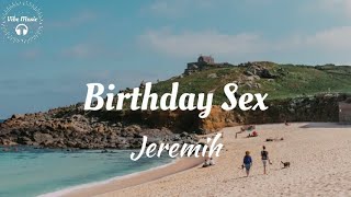 Jeremih  Birthday Sex Lyrics 🎵 [upl. by Willner]