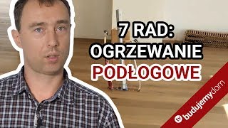 7 rad na temat podłogi na ogrzewaniu podłogowym [upl. by Mukul]