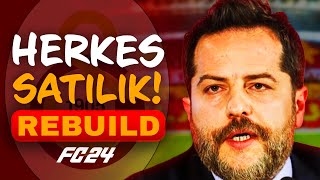 TÜM TAKIM SATILIYOR  GALATASARAY HERKES SATILIK REBUILD  FC 24 KARİYER MODU [upl. by Idnarb361]