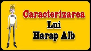 Caracterizarea Lui Harap Alb ZaiaBAC 4 [upl. by Eenalem863]