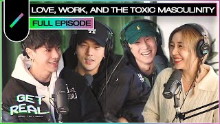 GUY TALK Love Work and Toxic Masculinity with 28LABORATORYs Corbyn and LXX  GET REAL Ep 24 [upl. by Ymmaj755]