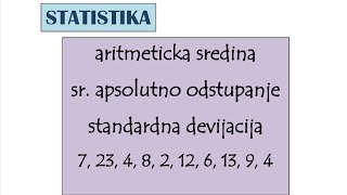 Aritmetička sredina varijansa i standardna devijacija srednje apsolutno odstupanje [upl. by Eintruoc]