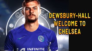 KIERNAN DEWSBURY HALL SIGNS FOR CHELSEA  HERE WE GO [upl. by Artap]