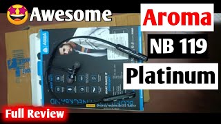 Aroma Nb 119 Platinum Full Review amp Unboxing [upl. by Niwde167]