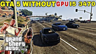 Playing GTA 5 Without Graphics Card 8gb Ram Intel i5 3470 Mansoor Benchmark [upl. by Luapnaej]