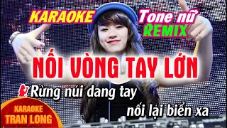 Nối vòng tay lớn Karaoke Remix Tone nữ Dm [upl. by Annirtak]