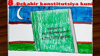 rasm chizish 8Dekabir konstitutsiya qabul qilingan kun 8 dekar haqida rasm chizish [upl. by Gad579]