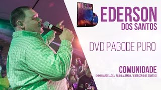 Ederson Santhos DVD Pagode Puro  Comunidade [upl. by Tletski]