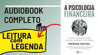 A Psicologia Financeira Morgan Housel Audiobook Completo [upl. by Hnib738]