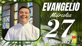 Evangelio de hoy Miércoles 27 de Marzo de 2024 [upl. by Ardnuahsal]