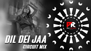 DIL DEI JAA  CIRCUIT MIX  DJ BIKASH x DJ RAHUL x PK REMIX OFFICIAL [upl. by Eveineg]