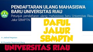 PANDUAN DAN ALUR REGISTRASI ULANG JALUR SBMPTN UNRI TAHUN AKADEMIK 2020  UNIVERSITAS RIAU [upl. by Bussey]