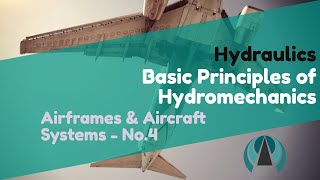 Hydraulics  Basic Principles of Hydromechanics  Airframes amp Aircraft Systems 4 [upl. by Burkitt]