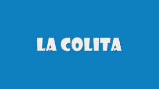 la colita [upl. by Arber861]