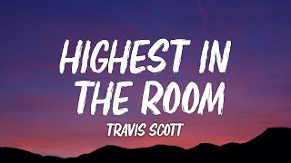 Travis Scott  HIGHEST IN THE ROOM Lyrics [upl. by Orfield]