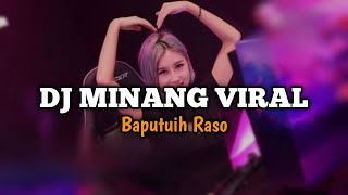 DJ MINANG BAPUTUIH RASO BREAKBEAT  DJ MINANG VIRAL TIK TOK TERBARU 2024 [upl. by Nodlew]