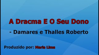 A Dracma E O Seu Dono  Damares e Thalles Roberto playback com letra [upl. by Skelton]