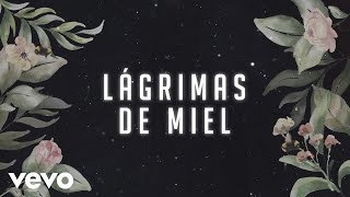 Adriel Favela  Lágrimas De Miel LETRA [upl. by Nortyad642]