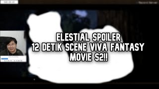 Momen ElestialHD Kasih spoiler Scene Viva Fantasy S2 Movie 12 Detik [upl. by Ayekan320]