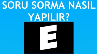 Eodev Soru Sorma Nasıl Yapılır [upl. by Fritzsche36]