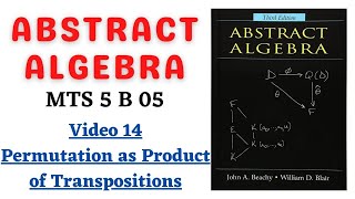 Permutation as product of transpositions  MTS 5 B 05  THEORY OF EQUATIONS AND ABSTRACT ALGEBRA [upl. by Eigger]