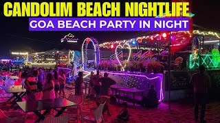 Goa  Candolim Beach Goa Night Party  Candolim Beach Nightlife 2024  Goa Vlog 2024 [upl. by Ynnep]