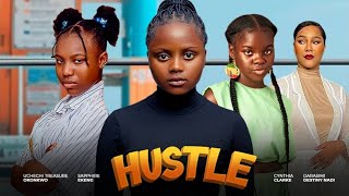 Hustle  UCHECHI TREASURE OKONKWO SAPPHIRE EKENG DARASIMI NADI CYNTHIA CLARK New Nollywood Movie [upl. by Nalyr]